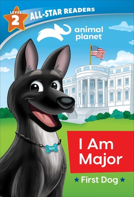 Animal Planet All-Star Readers: I Am Major, First Dog, Level 2 (Library Binding) - Royce, Brenda Scott