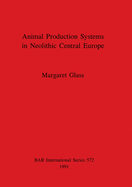 Animal production systems in Neolithic Central Europe