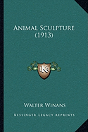 Animal Sculpture (1913) - Winans, Walter