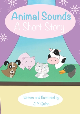 Animal Sounds A Short Story - Quinn, J Y