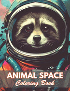 Animal Space Coloring Book: New and Exciting Designs Coloring Pages