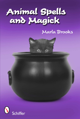 Animal Spells and Magick - Brooks, Marla