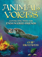 Animal Voices: Connecting with Our Endangered Friends - Richards, Chip