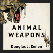 Animal Weapons: The Evolution of Battle