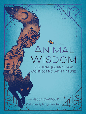 Animal Wisdom: A Guided Journal - Chakour, Vanessa