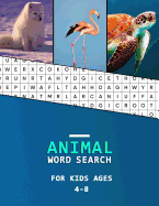 Animal word search for kids ages 4-8: Big word finder book for children literacy development Animal Category puzzles to learn as you hunt!