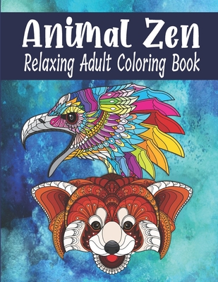 Animal Zen Relaxing Adult Coloring Book: Advanced Coloring Book For Adult Relaxation - House, Kraftingers