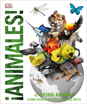 Animales (Knowledge Encyclopedia Animal!): El Reino Animal Como Nunca Lo Habas Visto - DK