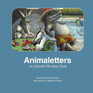 Animaletters: An Alphabet Wordplay Book