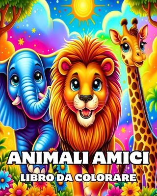 Animali Amici Libro da Colorare: Grandi e Semplici Disegni da Colorare per Bambini dai 2 ai 4 Anni - Divine, Camely R