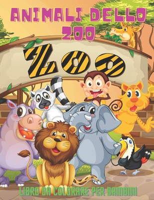 ANIMALI DELLO ZOO - Libro Da Colorare Per Bambini - Ferilli, Pamela