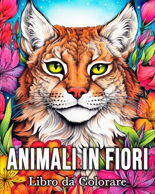 Animali in Fiori Libro da Colorare: 50 Immagini di Animali Incantati per Alleviare lo Stress e Rilassarsi - Bb, Lea Schning