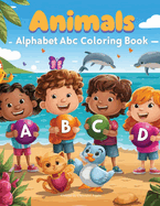Animals Alphabet ABC Coloring book for Kid's ages 2-4