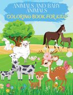 Animals and Baby Animals: Adorable Animals To Color & Draw. Ideal Activity Book For Toddlers, Young Boys & Girls. Kids Coloring Books With Cute Big and Baby Animal Coloring Pages. Cute Animal Activity Book for Children who love to play with animals.