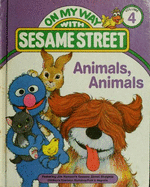 Animals, animals : featuring Jim Henson's Sesame Street Muppets - Alexander, Liza, and Cooke, Tom, and Leigh, Tom, and Zallinger, Jean
