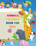 Animals coloring book for kids: Amazing Book with Easy Coloring Animals for Your Kid Baby Forests Animals for Preschool and Kidergarden Simple Coloring Book for Kids Ages 4-8