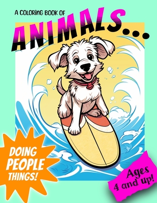 Animals Doing People Things: Ages 4 and Up - Miller, Kevin