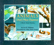 Animals Don't Wear Pajamas: A Book about Sleeping
