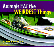 Animals Eat the Weirdest Things