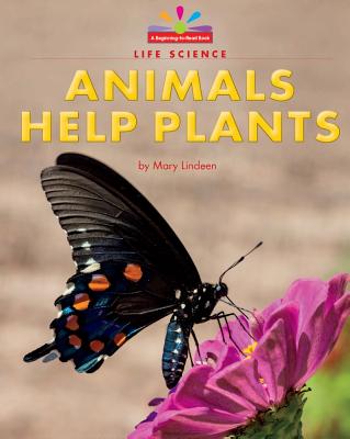 Animals Help Plants - Lindeen, Mary