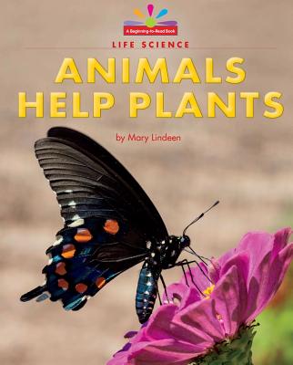 Animals Help Plants - Lindeen, Mary