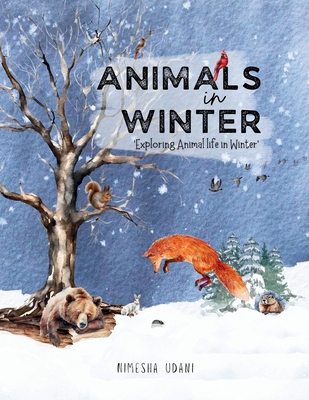 Animals in Winter: 'Exploring Animal life in Winter' - Udani, Nimesha