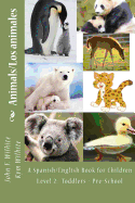Animals Level 2: A Spanish/English Book for Children Toddlers - Pre-School