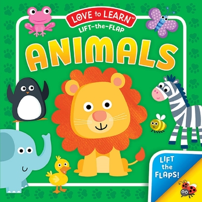 Animals (Love to Learn Lift-The-Flap) - Kidsbooks (Compiled by)