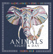 Animals Night & Day Coloring Book: Amazing Animals to Bring to Life