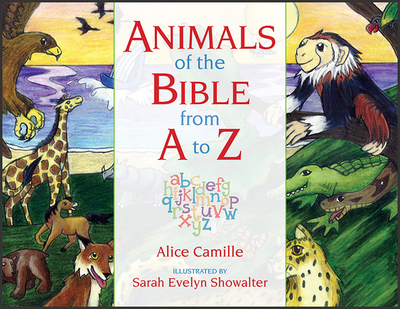 Animals of the Bible from A to Z - Camille, Alice