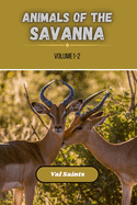 Animals of the Savanna Volume 1-2: 2 Books in 1