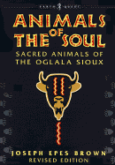 Animals of the Soul: Sacred Animals of the Oglala Sioux