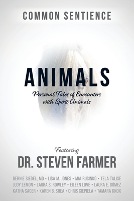 Animals: Personal Tales of Encounters with Spirit Animals - Farmer, Steven D