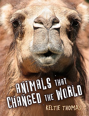 Animals That Changed the World - Thomas, Keltie