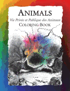 Animals (Vie Prive et Publique des Animaux) Coloring Book