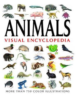 Animals Visual Encyclopedia: More than 750 colour illustrations - Jackson, Tom