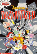 Animaniacs Get Dezanitized! - Lord, Suzanne, and Rugg, Paul (Adapted by)