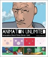 Animation Unlimited: Innovative Short Films Since 1940