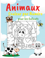 Animaux Couleur par Num?ro pour les Enfants: Livre D'Activit?s ?ducatives pour les Enfants, Images Vari?es, Pages de Coloriage Faciles et Parfaites pour les Enfants