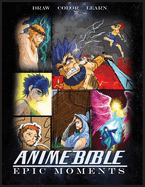 Anime Bible Epic Moments: Coloring Book