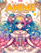 Anime Coloring book: Let your creativity run wild as you add your own flair to beloved characters and iconic scenes, and experience the joy of bringing art to life