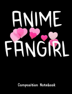 Anime Fangirl Composition Notebook