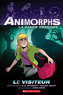 Animorphs La Bande Dessine: N 2 - Le Visiteur