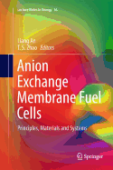 Anion Exchange Membrane Fuel Cells: Principles, Materials and Systems