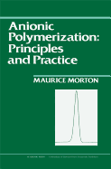 Anionic Polymerization: Principles and Practice