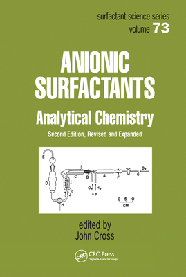 Anionic Surfactants: Analytical Chemistry, Second Edition, - Cross, John (Editor)