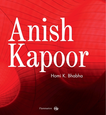 Anish Kapoor - Bhabha, Homi K., and Loisy, de