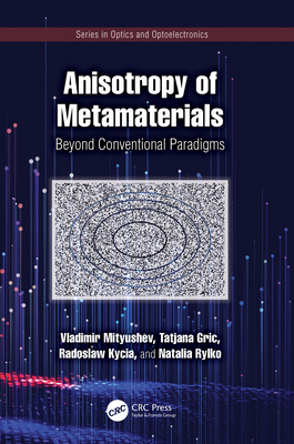 Anisotropy of Metamaterials: Beyond Conventional Paradigms - Mityushev, Vladimir, and Gric, Tatjana, and Kycia, Radoslaw