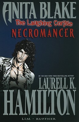 Anita Blake, Vampire Hunter: The Laughing Corpse Book 2 - Necromancer - Hamilton, Laurell K. (Text by), and Ruffner, Jessica (Text by)