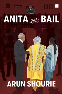 Anita Gets Bail: What Are Our Courts Doing? What Should We Do About Them? - Shourie, Arun